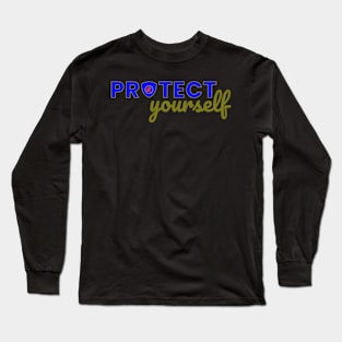 Protect Yourself Long Sleeve T-Shirt